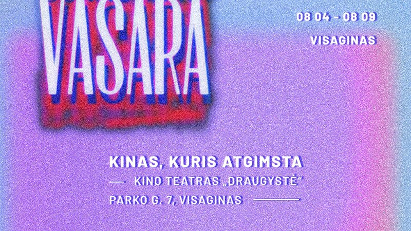 „Scanorama vasara“ savaitė Visagine: „Kinas, kuris atgimsta“, muzika ir  jaunimo sukamos juostos - Kultūros ir sporto renginiai