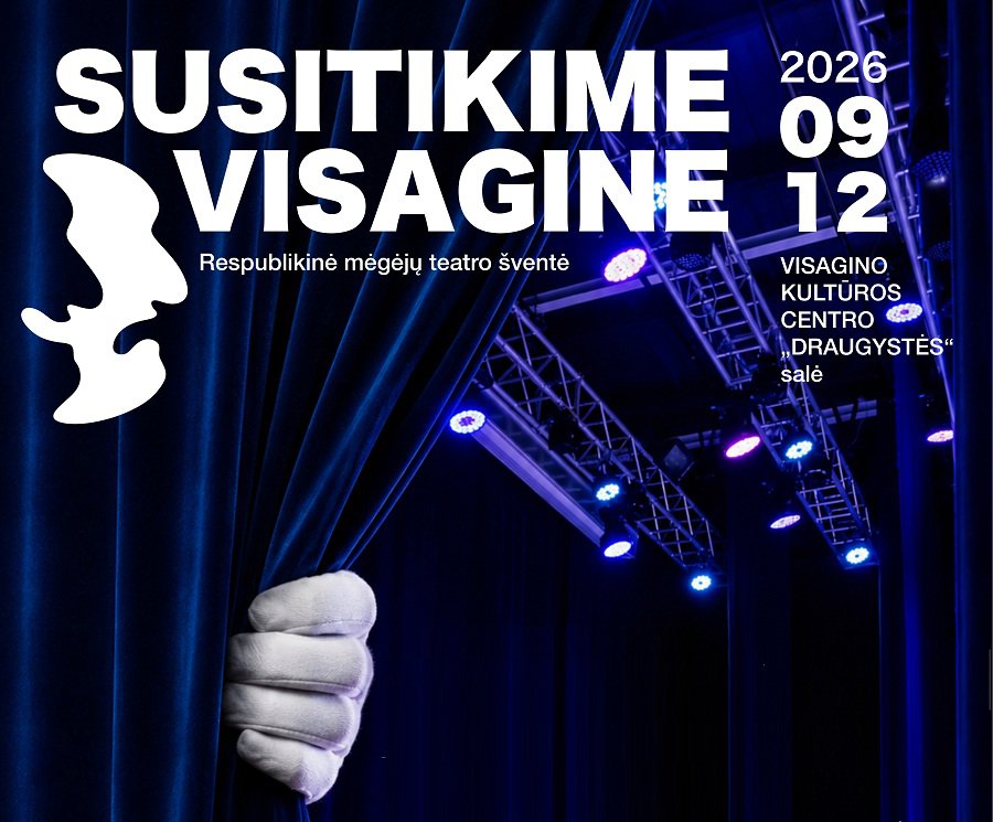 Rugsėjo 12 d. mėgėjų teatrų šventę „Susitikime Visagine“! - Kultūros ir sporto renginiai