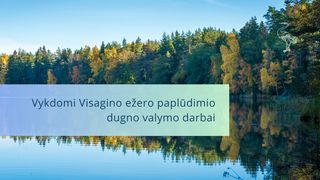 Visagino ežero paplūdimio dugno valymo darbai