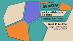 Visagine vyks Nalšios šiaurinės apygardos kandidatų į Seimą debatai